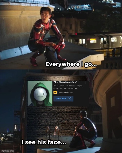youtube I don't watch the dsmp stop it | image tagged in everywhere i go i see his face | made w/ Imgflip meme maker