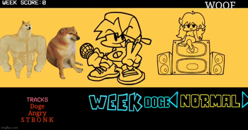 Vs doge | WOOF; DOGE; Doge
Angry
S T R O N K | image tagged in fnf custom week | made w/ Imgflip meme maker