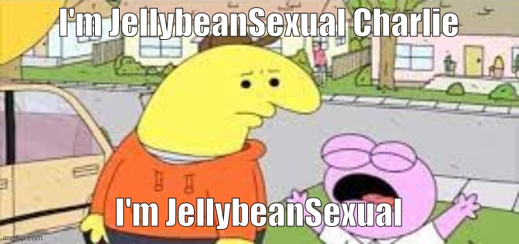 it's satire | I'm JellybeanSexual Charlie; I'm JellybeanSexual | image tagged in i love kids charlie | made w/ Imgflip meme maker