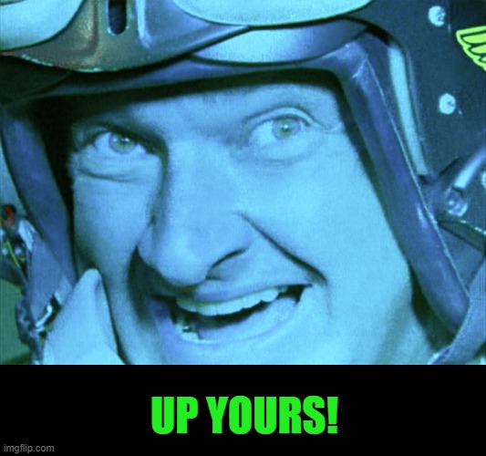 Independance day | UP YOURS! | image tagged in independance day | made w/ Imgflip meme maker