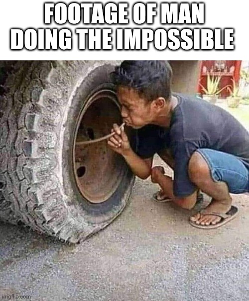 Someone give him a award! | FOOTAGE OF MAN DOING THE IMPOSSIBLE | image tagged in never give up | made w/ Imgflip meme maker