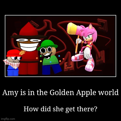 Amy in the Golden Apple world | image tagged in funny,demotivationals,amy rose,sonic the hedgehog,dave and bambi,how did this happen | made w/ Imgflip demotivational maker