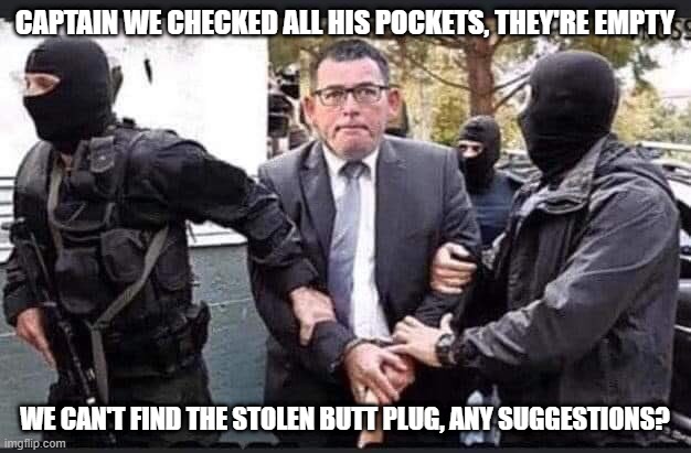 Arrest Andrews | CAPTAIN WE CHECKED ALL HIS POCKETS, THEY'RE EMPTY; WE CAN'T FIND THE STOLEN BUTT PLUG, ANY SUGGESTIONS? | image tagged in arrest andrews | made w/ Imgflip meme maker