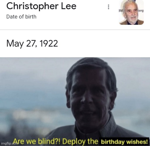 image tagged in are we blind deploy birthday wishes,star wars,christopher lee,actors,actor,memes | made w/ Imgflip meme maker