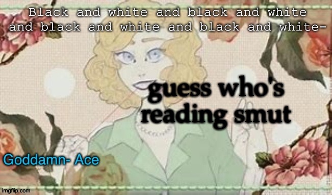 h i | guess who's reading smut | image tagged in housewife radio temp | made w/ Imgflip meme maker