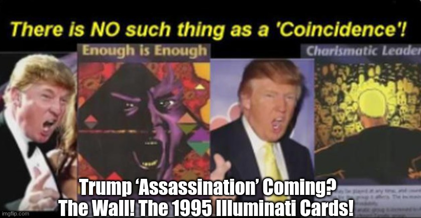 Trump ‘Assassination’ Coming? The Wall! The 1995 Illuminati Cards!  (Video)