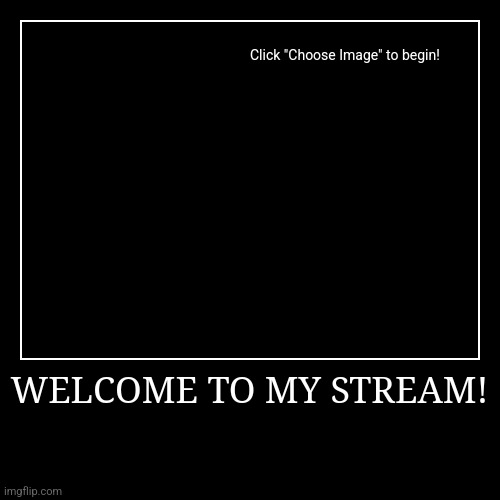 WELCOME! | image tagged in welcome | made w/ Imgflip demotivational maker