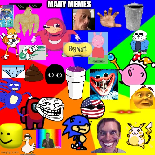 THE ULTIMATE MEME | MANY MEMES | image tagged in rainbow,meme,many meme | made w/ Imgflip meme maker