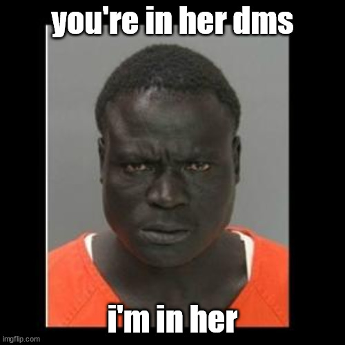 a | you're in her dms; i'm in her | image tagged in shitpost status | made w/ Imgflip meme maker