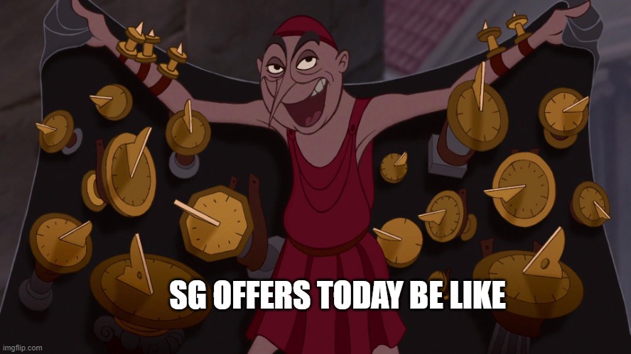 You wanna buy a sundial | SG OFFERS TODAY BE LIKE | image tagged in you wanna buy a sundial | made w/ Imgflip meme maker