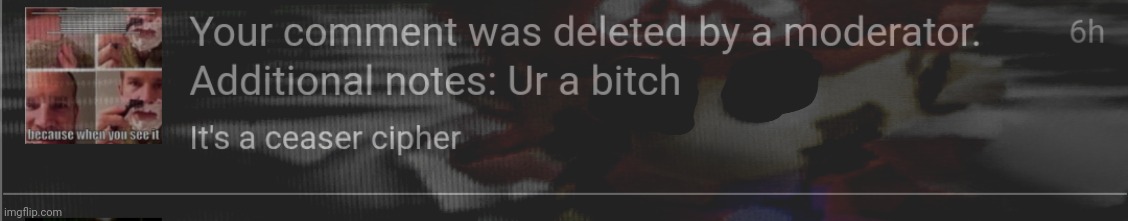 I am about to kill a site mod | made w/ Imgflip meme maker