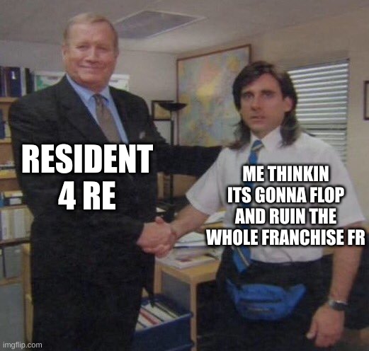 i hope capcom dont make it | RESIDENT 4 RE; ME THINKIN ITS GONNA FLOP AND RUIN THE WHOLE FRANCHISE FR | image tagged in the office congratulations | made w/ Imgflip meme maker