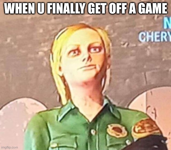 foreel | WHEN U FINALLY GET OFF A GAME | image tagged in dead by daylight | made w/ Imgflip meme maker