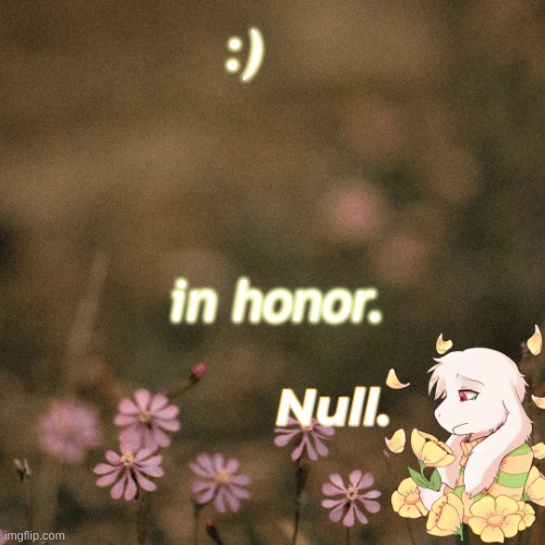 ... | :); in honor. | made w/ Imgflip meme maker