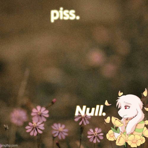 ... | piss. | made w/ Imgflip meme maker