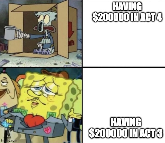 shadow fight 2 be like | HAVING $200000 IN ACT 4; HAVING $200000 IN ACT 3 | image tagged in spongebob rich and poor | made w/ Imgflip meme maker