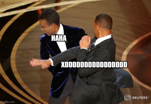 Will Smith punching Chris Rock | HAHA; XDDDDDDDDDDDDDDDD | image tagged in will smith punching chris rock,memes | made w/ Imgflip meme maker