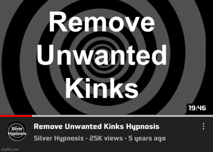 Remove unwanted kinks | image tagged in remove unwanted kinks | made w/ Imgflip meme maker