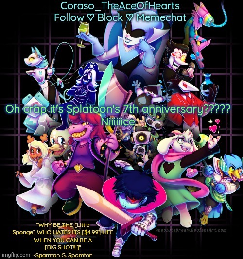 Oh crap it's Splatoon's 7th anniversary?????
Niiiiiice | image tagged in corasos chapter 2 template or something | made w/ Imgflip meme maker
