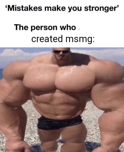 created msmg: | made w/ Imgflip meme maker