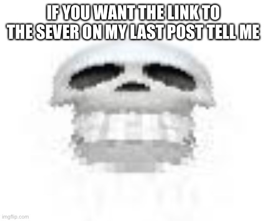 Skl | IF YOU WANT THE LINK TO THE SEVER ON MY LAST POST TELL ME | image tagged in skl | made w/ Imgflip meme maker