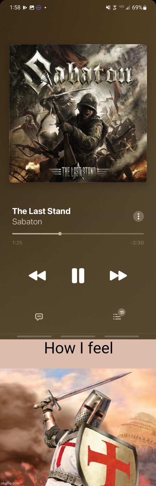 Playing Splatoon and vibing to Sabaton music (Nintendo nerf chargers please) | How I feel | image tagged in crusader | made w/ Imgflip meme maker
