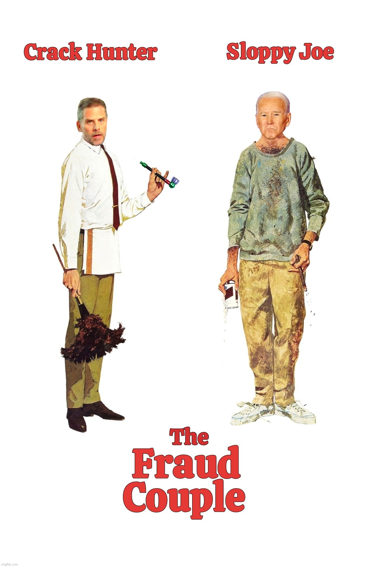 Bad Photoshop Sunday presents:  Can two corrupt men share an administration without driving each other crazy? | image tagged in bad photoshop sunday,the odd couple,hunter biden,joe biden,the fraud couple | made w/ Imgflip meme maker