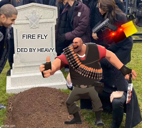 minecraft firefly takes revenge of heavy | FIRE FLY; DED BY HEAVY | image tagged in minecraft,tf2 heavy | made w/ Imgflip meme maker