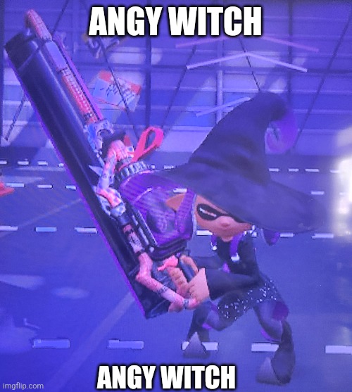 Angy witch | ANGY WITCH; ANGY WITCH | image tagged in angy witch | made w/ Imgflip meme maker