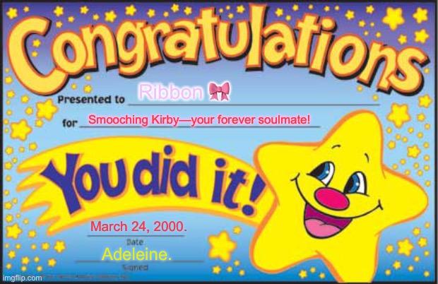 Happy Star Congratulations | Ribbon 🎀; Smooching Kirby—your forever soulmate! March 24, 2000. Adeleine. | image tagged in memes,happy star congratulations | made w/ Imgflip meme maker