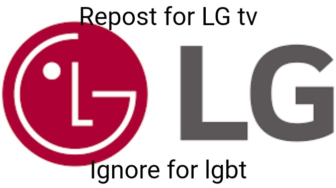Repost for LG tv; Ignore for lgbt | made w/ Imgflip meme maker