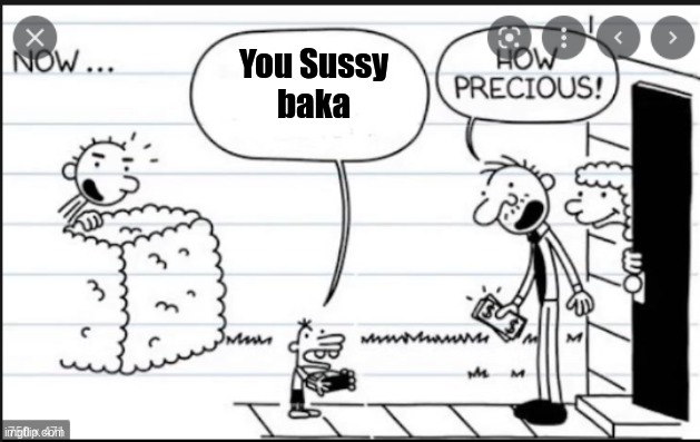 Rodrigo Being A Influence | You Sussy
baka | image tagged in memes,diary of a wimpy kid | made w/ Imgflip meme maker