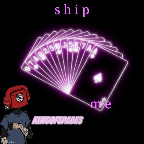 . | s h i p; m e | made w/ Imgflip meme maker