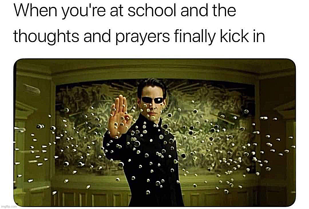 Thoughts and prayers | image tagged in thoughts and prayers | made w/ Imgflip meme maker