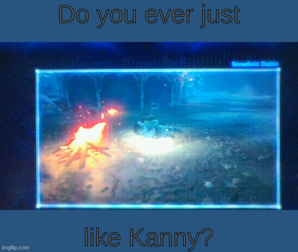 b u g s | Do you ever just; like Kanny? | image tagged in the legend of zelda | made w/ Imgflip meme maker