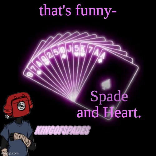 . | that's funny-; Spade and Heart. | made w/ Imgflip meme maker