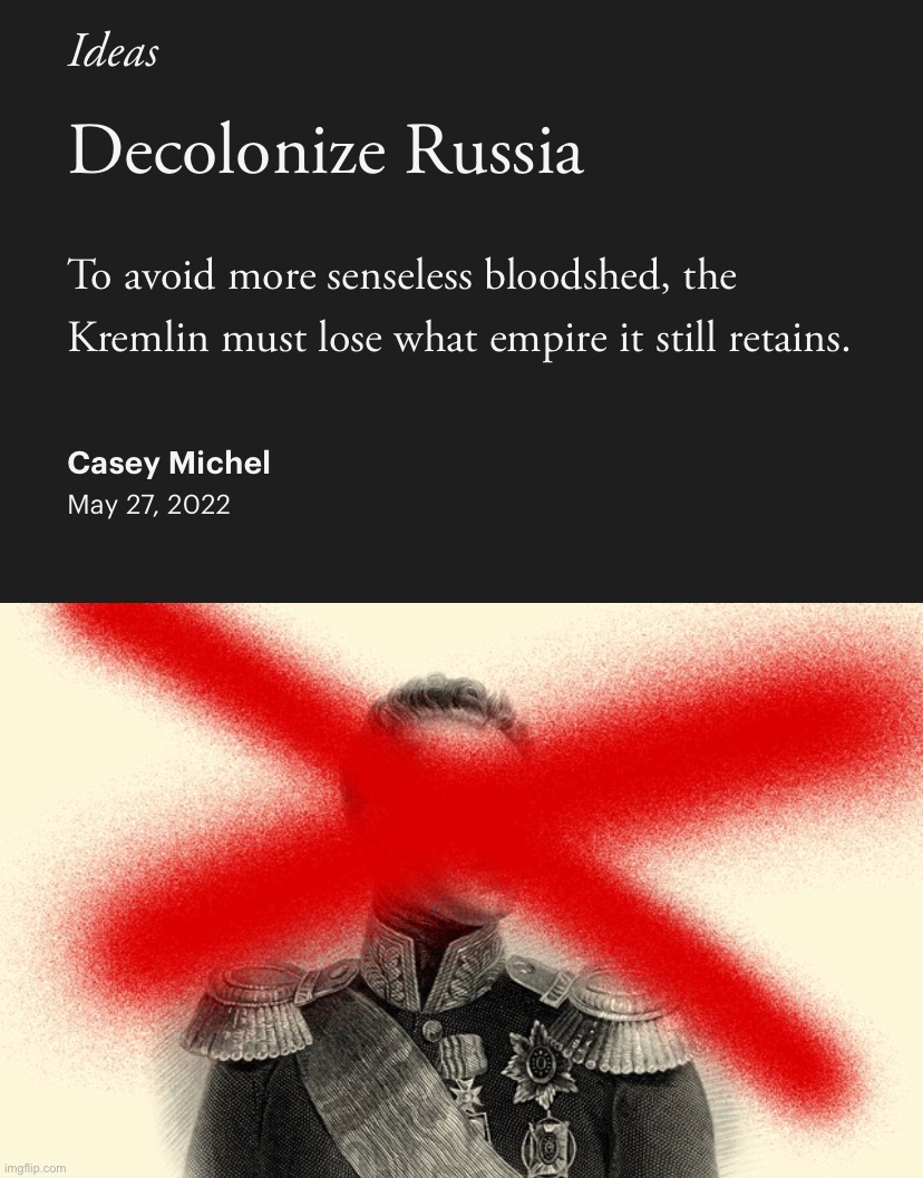 Decolonize Russia | image tagged in decolonize russia | made w/ Imgflip meme maker