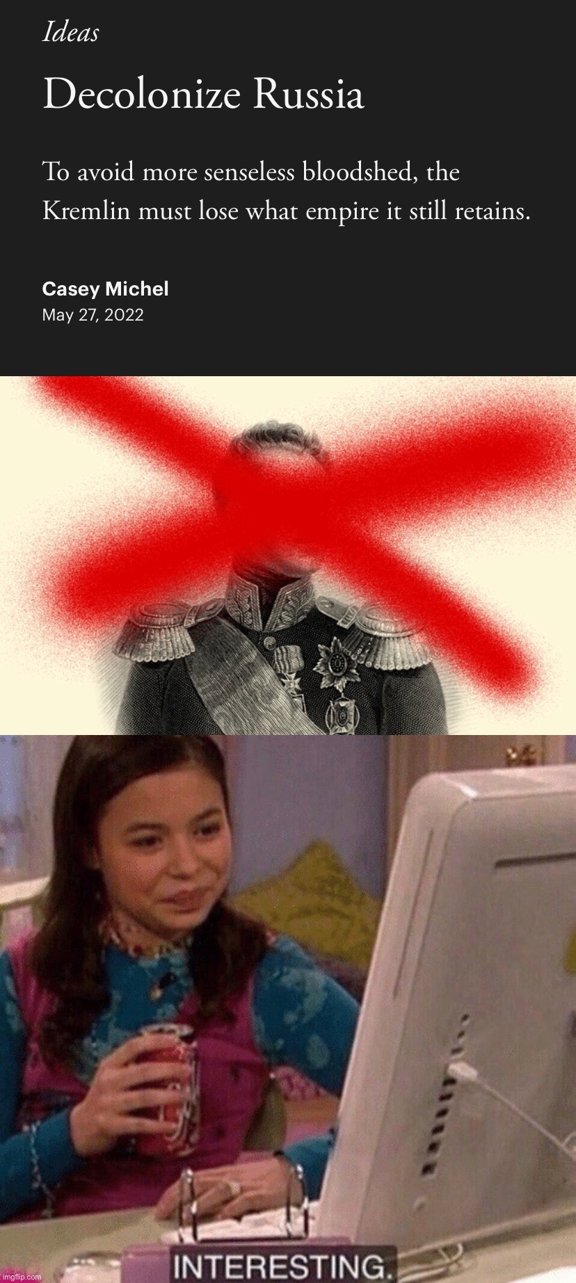image tagged in decolonize russia,icarly interesting | made w/ Imgflip meme maker