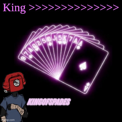 . | King >>>>>>>>>>>>>> | made w/ Imgflip meme maker