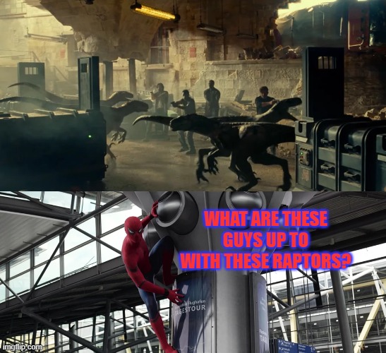 Spider Man and the Atrocirpator Plan | WHAT ARE THESE GUYS UP TO WITH THESE RAPTORS? | image tagged in spiderman,spiderman peter parker,mcu,jurassic park,jurassic world | made w/ Imgflip meme maker