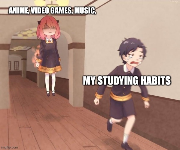 School be like: | ANIME, VIDEO GAMES, MUSIC, MY STUDYING HABITS | image tagged in anime | made w/ Imgflip meme maker