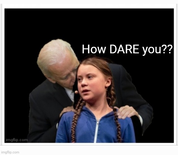 How DARE you?? | made w/ Imgflip meme maker