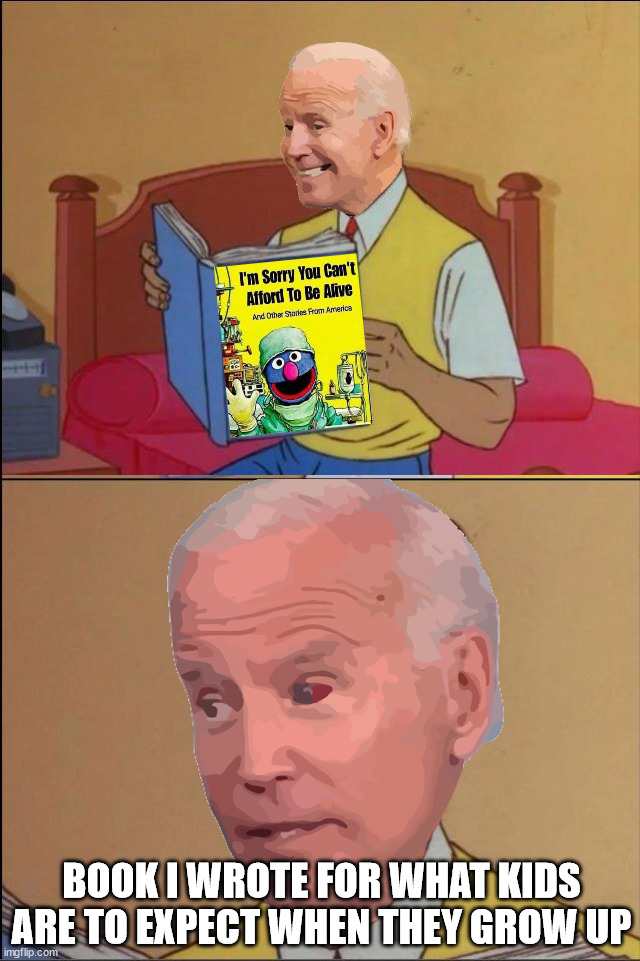 BOOK I WROTE FOR WHAT KIDS ARE TO EXPECT WHEN THEY GROW UP | image tagged in political meme | made w/ Imgflip meme maker