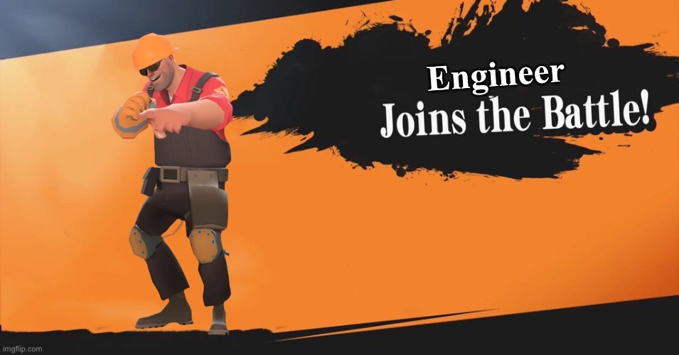Smash Bros. | Engineer | image tagged in smash bros | made w/ Imgflip meme maker