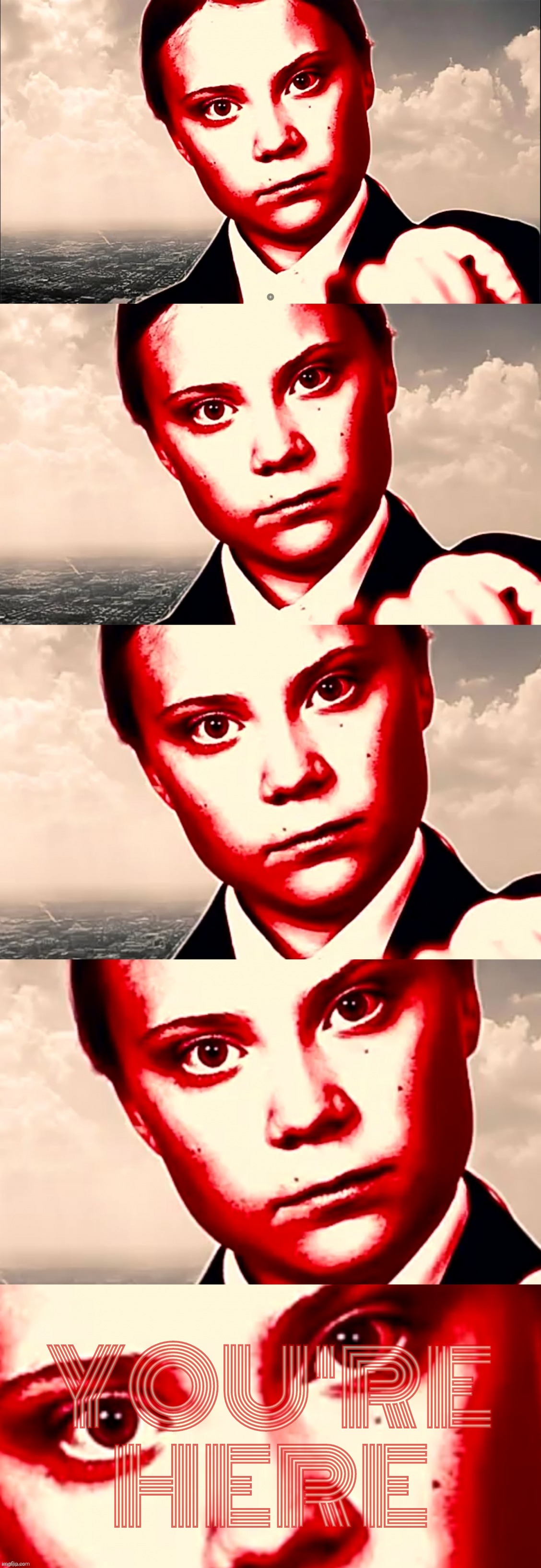 Greta Thunberg color glare multi | YOU'RE HERE | image tagged in greta thunberg color glare multi | made w/ Imgflip meme maker