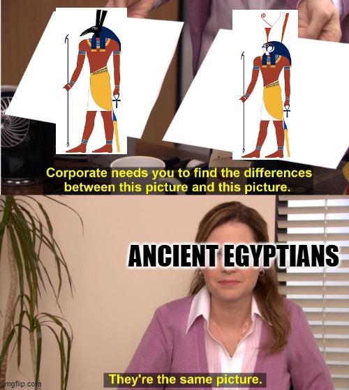 They're The Same Picture | ANCIENT EGYPTIANS | image tagged in memes,they're the same picture | made w/ Imgflip meme maker