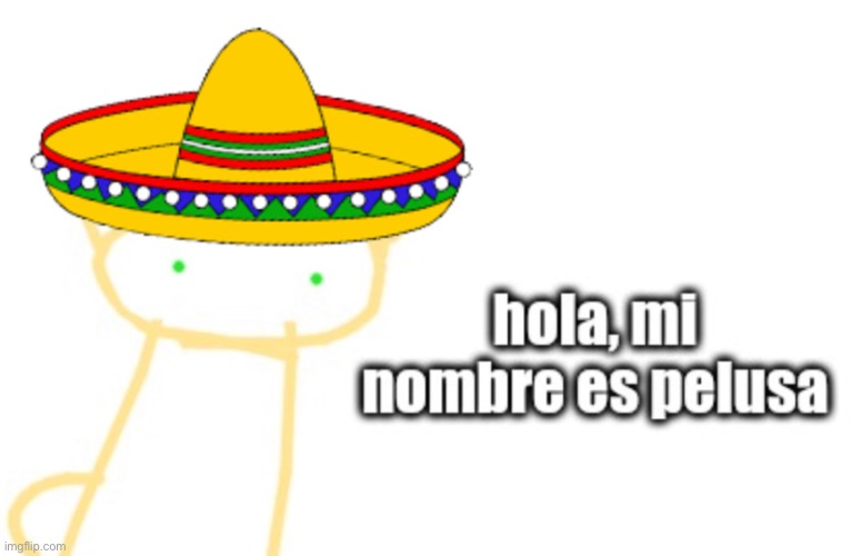 He needs sombrero | made w/ Imgflip meme maker