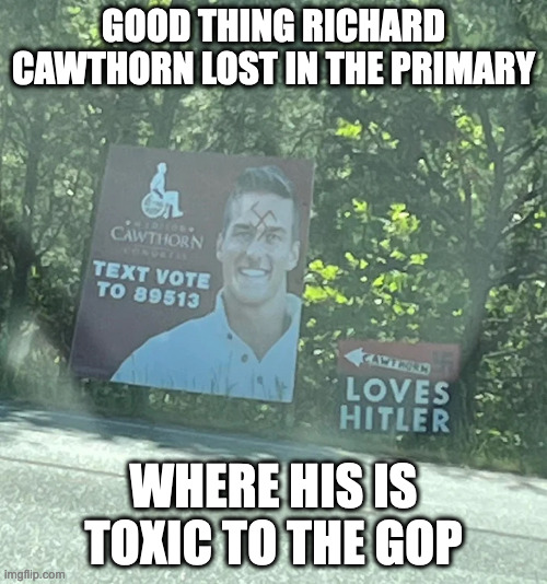 Vandalized Madison Cawthorn Sign | GOOD THING RICHARD CAWTHORN LOST IN THE PRIMARY; WHERE HIS IS TOXIC TO THE GOP | image tagged in politics,madison cawthorn,memes | made w/ Imgflip meme maker