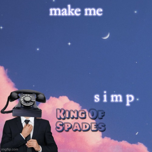 make me; s i m p | made w/ Imgflip meme maker