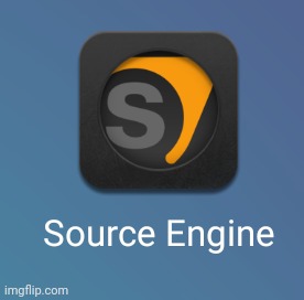 haha, i have the source 1 engine | made w/ Imgflip meme maker